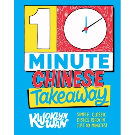 10-Minute Chinese Takeaway: Simple, Classic Dishes Ready in Just 10 Minutes!