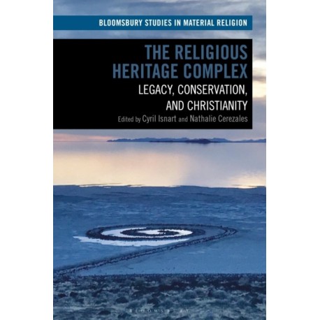 The Religious Heritage Complex: Legacy, Conservation, and Christianity