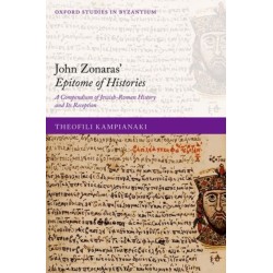 John Zonaras' Epitome of Histories: A Compendium of Jewish-Roman History and Its Reception