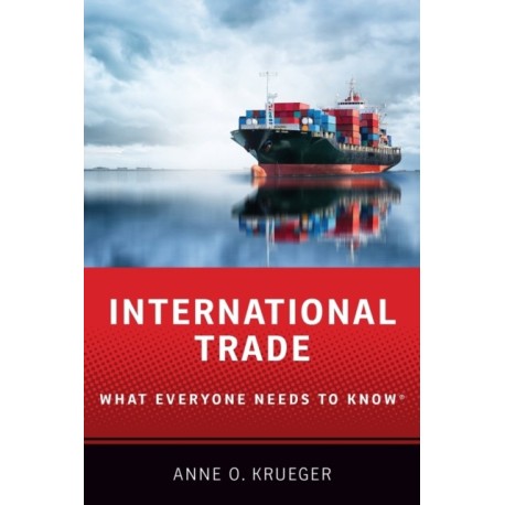 International Trade: What Everyone Needs to Know®