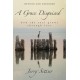 A Grace Disguised Revised and Expanded: How the Soul Grows through Loss
