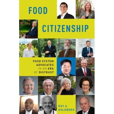 Food Citizenship: Food System Advocates in an Era of Distrust