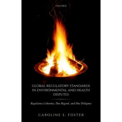 Global Regulatory Standards in Environmental and Health Disputes: Regulatory Coherence, Due Regard, and Due Diligence