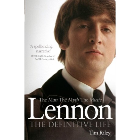 Lennon: The Man, the Myth, the Music - The Definitive Life