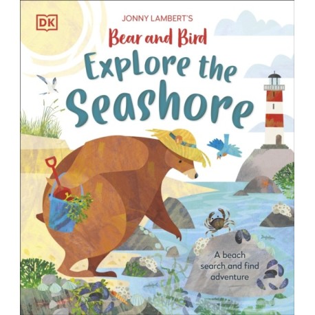 Jonny Lambert’s Bear and Bird Explore the Seashore: A Beach Search and Find Adventure