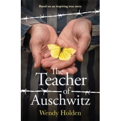 The Teacher of Auschwitz: Based on the inspiring true story of Fredy Hirsch