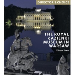 The Royal Lazienki Museum in Warsaw: Director's Choice