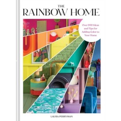 The Rainbow Home: Over 200 Ideas and Tips for Adding Color to Your Home