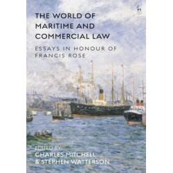 The World of Maritime and Commercial Law: Essays in Honour of Francis Rose