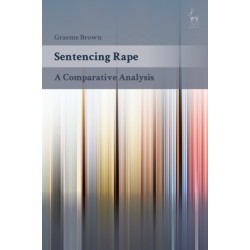 Sentencing Rape: A Comparative Analysis