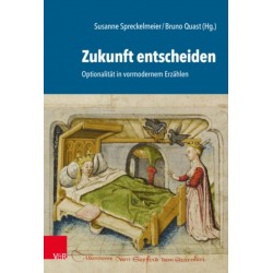Zukunft entscheiden: Optionalitat in vormodernem Erzahlen