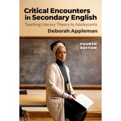 Critical Encounters in Secondary English: Teaching Literary Theory to Adolescents
