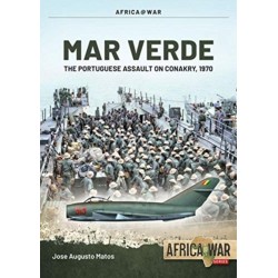 Mar Verde: The Portuguese Amphibious Assault on Conakry, 1970