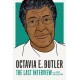 Octavia E. Butler: The Last Interview: And Other Conversations