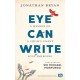 Eye Can Write: A memoir of a child's silent soul emerging