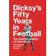 Dicksy's Fifty Years in Football: The Autobiography of Alan Dicks