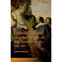 Catholic Identity and the Revolt of the Netherlands, 1520-1635