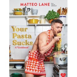 Your Pasta Sucks: A “Cookbook”