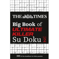 The Times Big Book of Ultimate Killer Su Doku book 2: 360 of the Deadliest Su Doku Puzzles