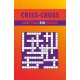 Criss-Cross: More than 250 Puzzles