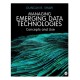 Managing Emerging Data Technologies: Concepts and Use