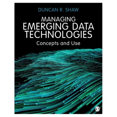 Managing Emerging Data Technologies: Concepts and Use