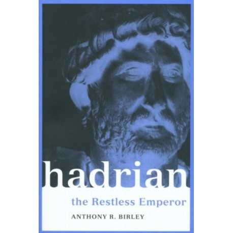 Hadrian: The Restless Emperor