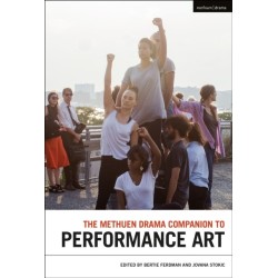 The Methuen Drama Companion to Performance Art