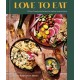 Love to Eat: 75 Easy, Craveworthy Recipes for Healthy, Intuitive Eating