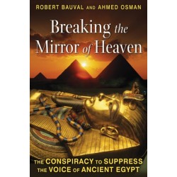 Breaking the Mirror of Heaven: The Conspiracy to Suppress the Voice of Ancient Egypt