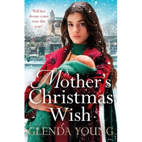 A Mother's Christmas Wish: A heartwarming festive saga of family, love and sacrifice