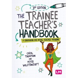 The Trainee Teacher's Handbook: A companion for initial teacher training