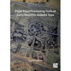 Plant Food Processing Tools at Early Neolithic Gobekli Tepe