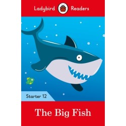The Ladybird Readers Starter Level 12 – The Big Fish (ELT Graded Reader)