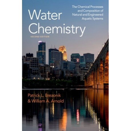 Water Chemistry: The Chemical Processes and Composition of Natural and Engineered Aquatic Systems