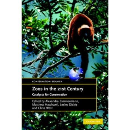 Zoos in the 21st Century: Catalysts for Conservation?
