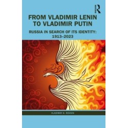 From Vladimir Lenin to Vladimir Putin: Russia in Search of Its Identity: 1913–2023