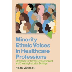 Minority Ethnic Voices in Healthcare Professions: Strategies for Career Empowerment and Creating Inclusive Settings