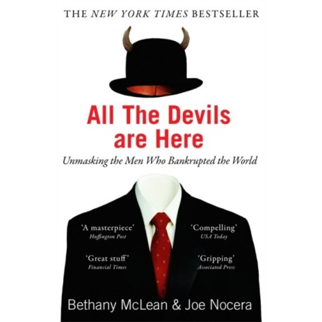 All The Devils Are Here: Unmasking the Men Who Bankrupted the World