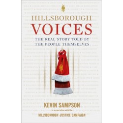 Hillsborough Voices: The Real Story Told by the People Themselves