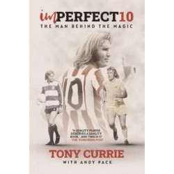 Imperfect 10: The Man Behind the Magic, by Tony Currie