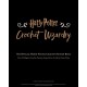 Harry Potter: Crochet Wizardry | Crochet Patterns | Harry Potter Crafts: The Official Harry Potter Crochet Pattern Book