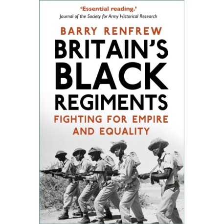 Britain's Black Regiments: Fighting for Empire and Equality