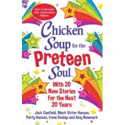 Chicken Soup for the Preteen Soul 21st Anniversary Edition: An Update of the 2000 Classic
