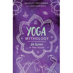 Yoga Mythology: 64 Asana and Their Stories