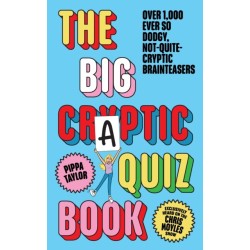 The Big Craptic Quizbook: Over 1,000 ever so dodgy, not-quite-cryptic brainteasers
