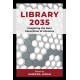 Library 2035: Imagining the Next Generation of Libraries