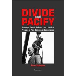 Divide and Pacify: Strategic Social Policies and Political Protests in Post-Communist Democracies