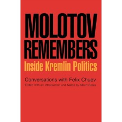 Molotov Remembers: Inside Kremlin Politics