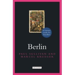Berlin: A Literary Guide for Travellers